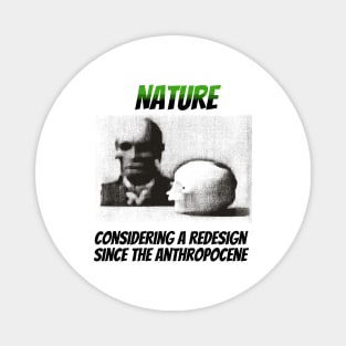 Nature: Considering a Redesign Since the Anthropocene Magnet